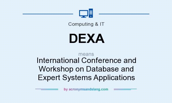 What does DEXA mean? It stands for International Conference and Workshop on Database and Expert Systems Applications