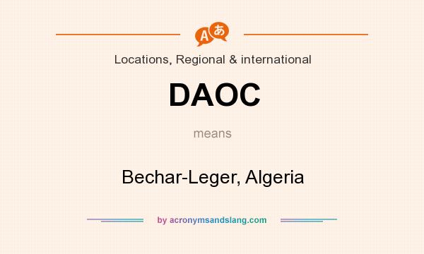 What does DAOC mean? It stands for Bechar-Leger, Algeria
