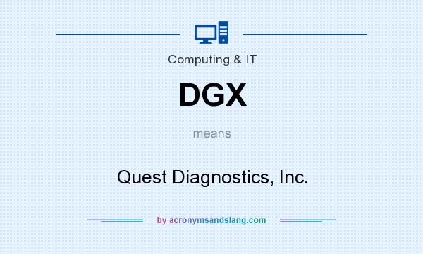 What does DGX mean? It stands for Quest Diagnostics, Inc.