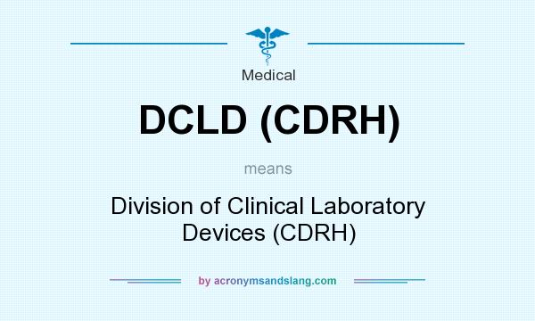 What does DCLD (CDRH) mean? It stands for Division of Clinical Laboratory Devices (CDRH)