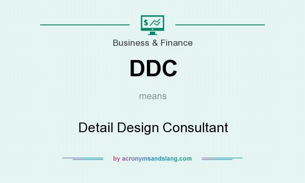 What does DDC mean? It stands for Detail Design Consultant