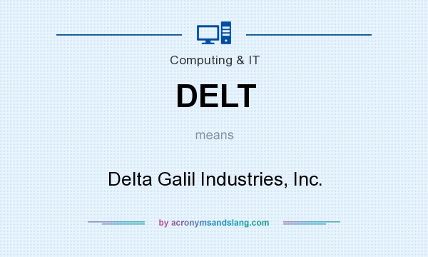 What does DELT mean? It stands for Delta Galil Industries, Inc.