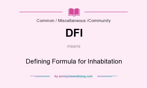 What does DFI mean? It stands for Defining Formula for Inhabitation