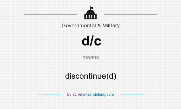What does d/c mean? It stands for discontinue(d)