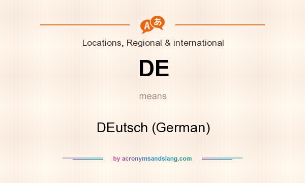 What does DE mean? It stands for DEutsch (German)