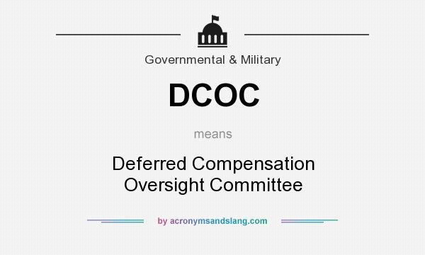What does DCOC mean? It stands for Deferred Compensation Oversight Committee
