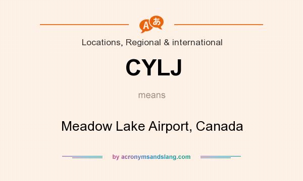 What does CYLJ mean? It stands for Meadow Lake Airport, Canada