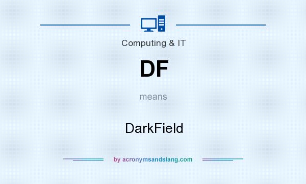 What does DF mean? It stands for DarkField