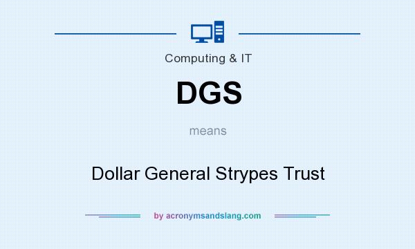 What does DGS mean? It stands for Dollar General Strypes Trust