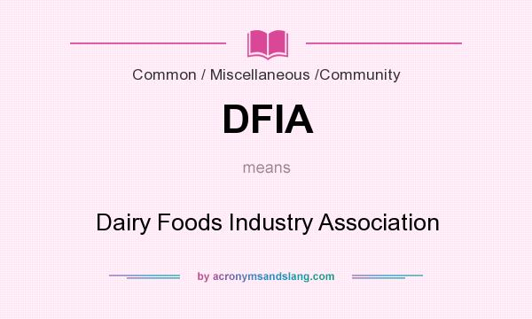 What does DFIA mean? It stands for Dairy Foods Industry Association