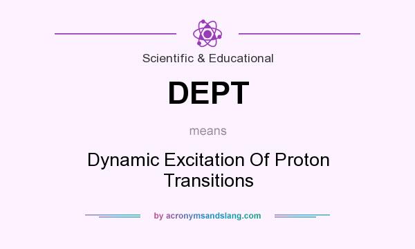 What does DEPT mean? It stands for Dynamic Excitation Of Proton Transitions