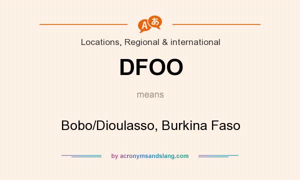 What does DFOO mean? It stands for Bobo/Dioulasso, Burkina Faso