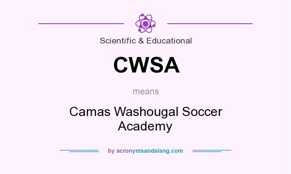 What does CWSA mean? It stands for Camas Washougal Soccer Academy
