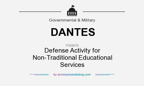 What does DANTES mean? It stands for Defense Activity for Non-Traditional Educational Services