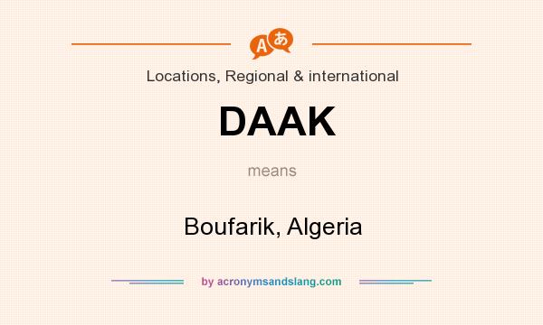 What does DAAK mean? It stands for Boufarik, Algeria