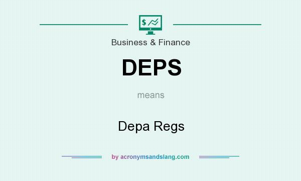 What does DEPS mean? It stands for Depa Regs