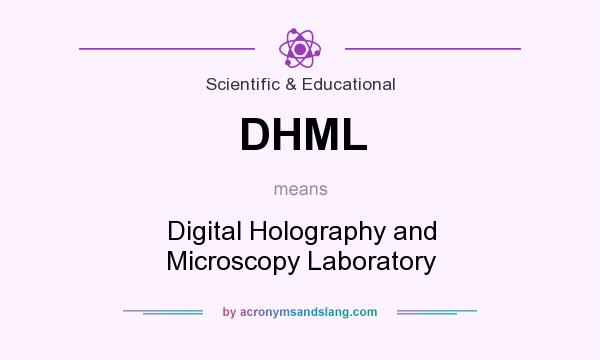 What does DHML mean? It stands for Digital Holography and Microscopy Laboratory