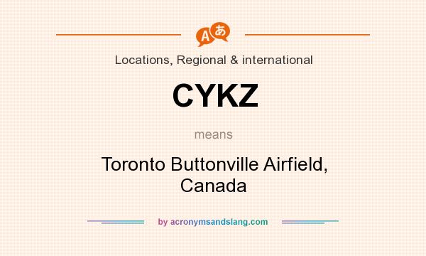 What does CYKZ mean? It stands for Toronto Buttonville Airfield, Canada