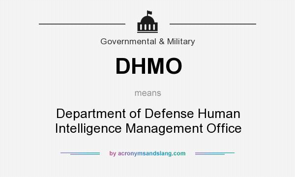 What does DHMO mean? It stands for Department of Defense Human Intelligence Management Office