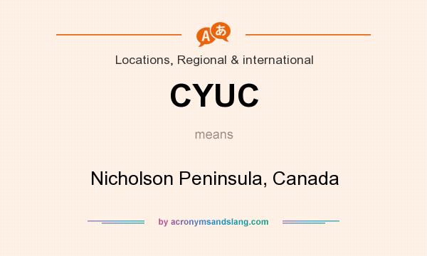 What does CYUC mean? It stands for Nicholson Peninsula, Canada