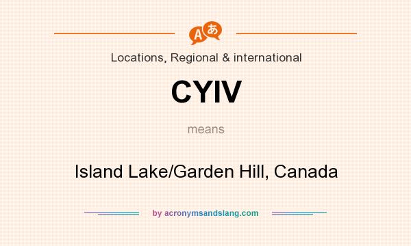 What does CYIV mean? It stands for Island Lake/Garden Hill, Canada