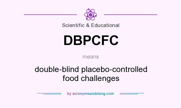 What does DBPCFC mean? It stands for double-blind placebo-controlled food challenges