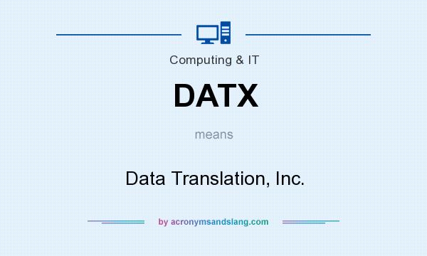 What does DATX mean? It stands for Data Translation, Inc.