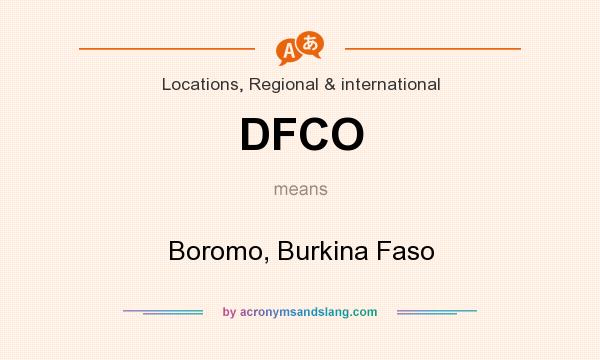 What does DFCO mean? It stands for Boromo, Burkina Faso