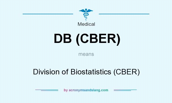 What does DB (CBER) mean? It stands for Division of Biostatistics (CBER)