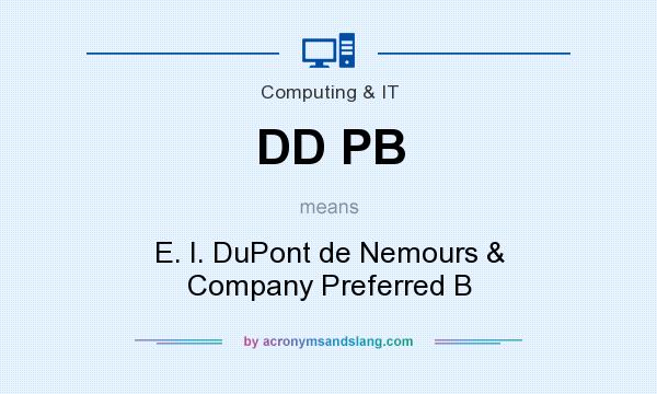 What does DD PB mean? It stands for E. I. DuPont de Nemours & Company Preferred B