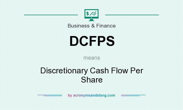 What does DCFPS mean? It stands for Discretionary Cash Flow Per Share