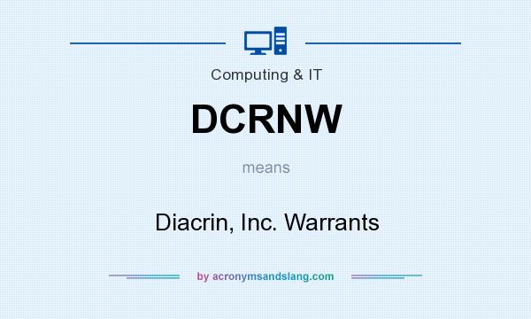 What does DCRNW mean? It stands for Diacrin, Inc. Warrants