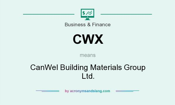 What does CWX mean? It stands for CanWel Building Materials Group Ltd.