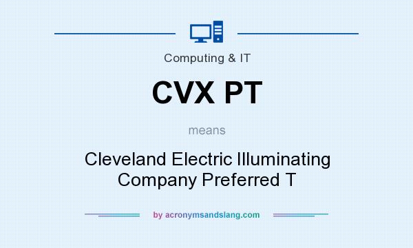 What does CVX PT mean? It stands for Cleveland Electric Illuminating Company Preferred T
