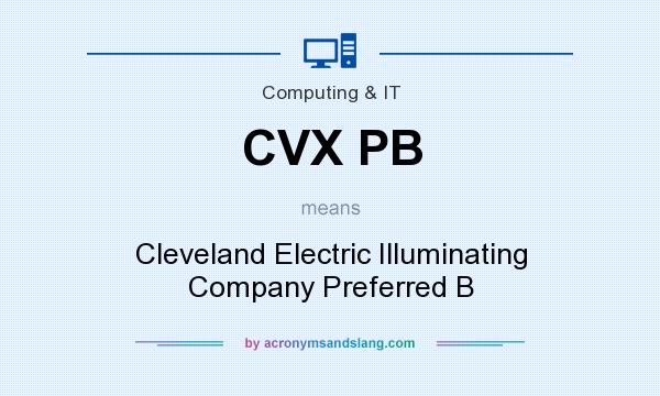 What does CVX PB mean? It stands for Cleveland Electric Illuminating Company Preferred B