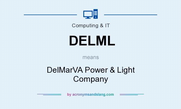 What does DELML mean? It stands for DelMarVA Power & Light Company
