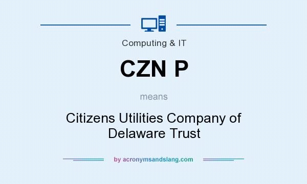 What does CZN P mean? It stands for Citizens Utilities Company of Delaware Trust