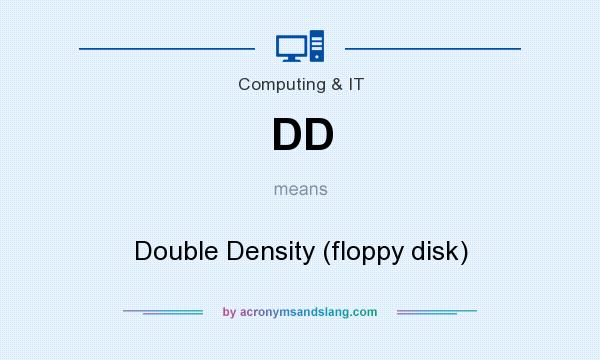 What does DD mean? It stands for Double Density (floppy disk)