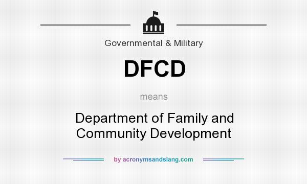 What does DFCD mean? It stands for Department of Family and Community Development