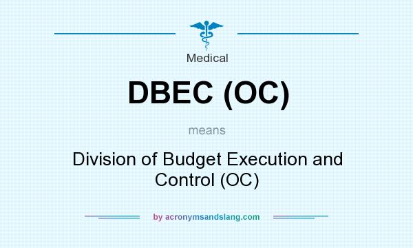 What does DBEC (OC) mean? It stands for Division of Budget Execution and Control (OC)