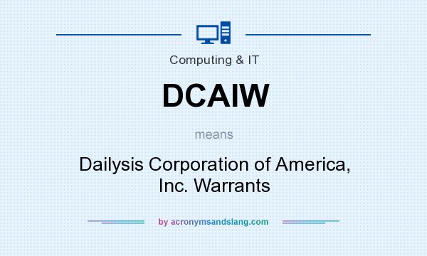 What does DCAIW mean? It stands for Dailysis Corporation of America, Inc. Warrants