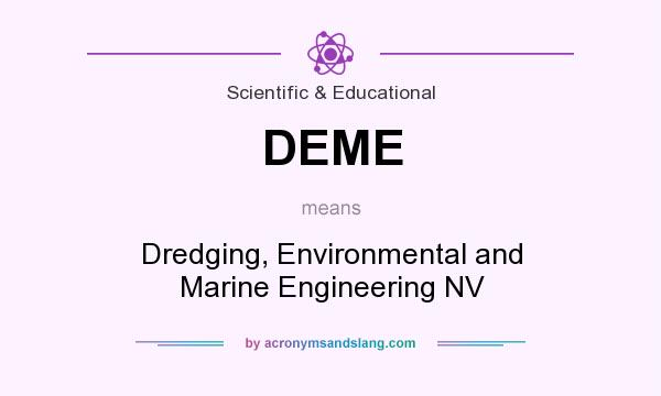 What does DEME mean? It stands for Dredging, Environmental and Marine Engineering NV