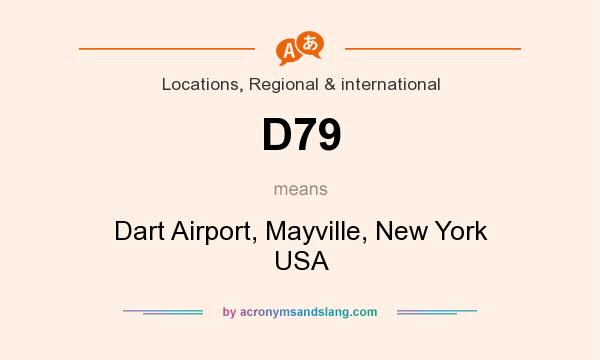 What does D79 mean? It stands for Dart Airport, Mayville, New York USA