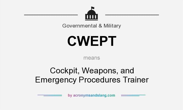 What does CWEPT mean? It stands for Cockpit, Weapons, and Emergency Procedures Trainer
