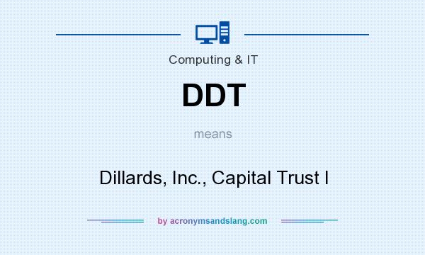 What does DDT mean? It stands for Dillards, Inc., Capital Trust I