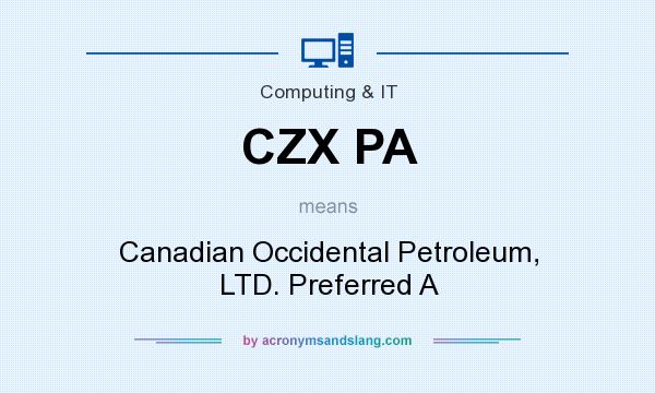 What does CZX PA mean? It stands for Canadian Occidental Petroleum, LTD. Preferred A
