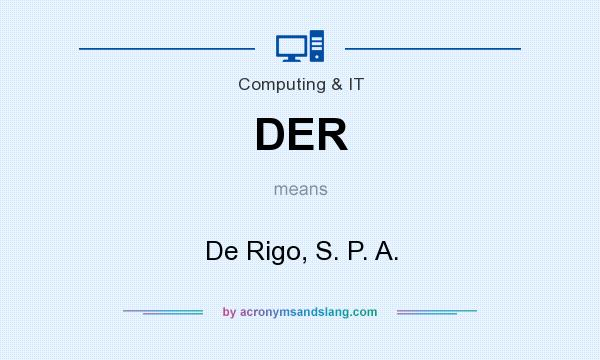 What does DER mean? It stands for De Rigo, S. P. A.