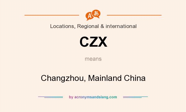 What does CZX mean? It stands for Changzhou, Mainland China