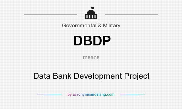 What does DBDP mean? It stands for Data Bank Development Project