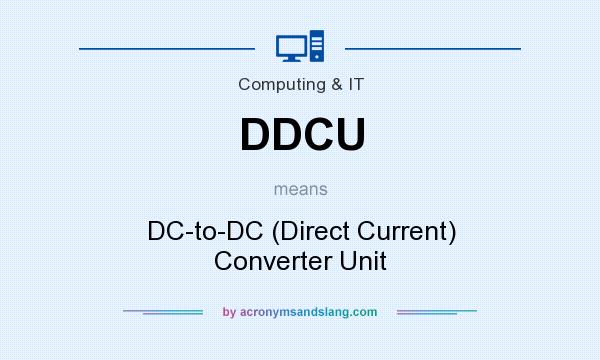 What does DDCU mean? It stands for DC-to-DC (Direct Current) Converter Unit